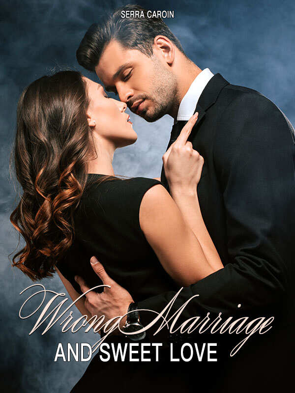 Wrong Marriage and Sweet Love
