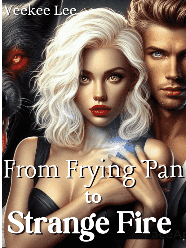 From Frying Pan to Strange Fire