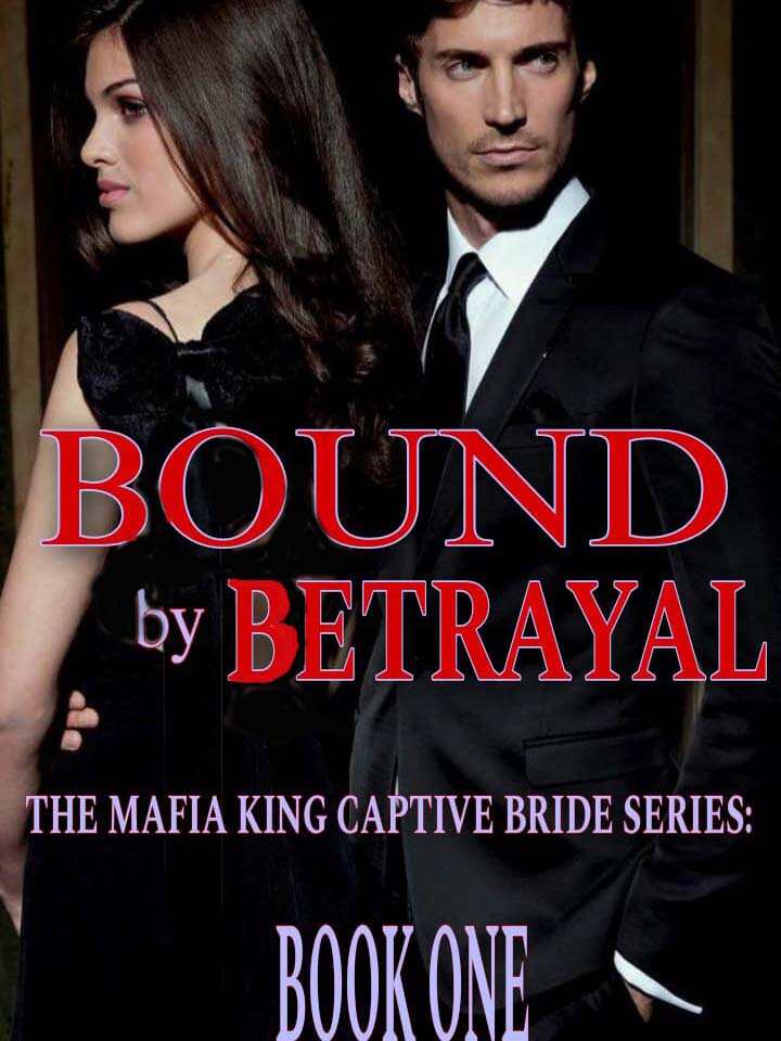 Bound by Betrayal (The Mafia King Captive Bride)