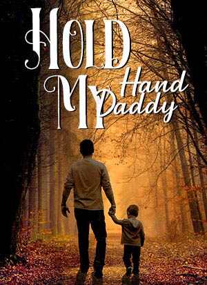 Hold My Hand Daddy