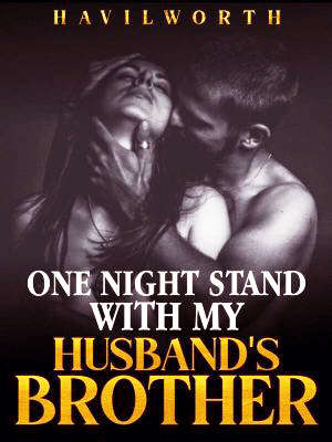 One Night Stand With My Husband’s Brother