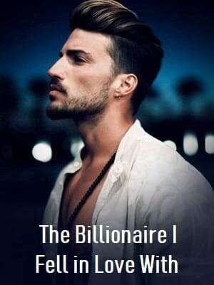 The Billionaire I Fell In Love With