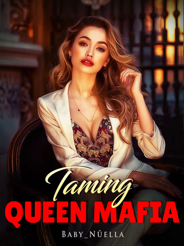 Taming Queen Mafia