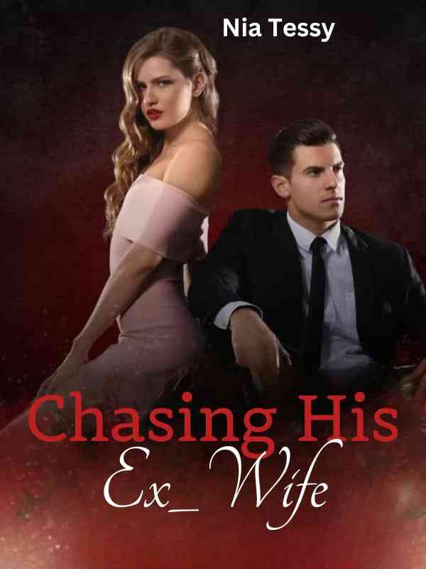 Chasing His Ex-wife