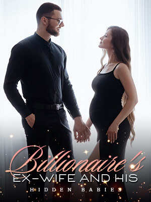 Billionaire's Ex-Wife And His Hidden Babies