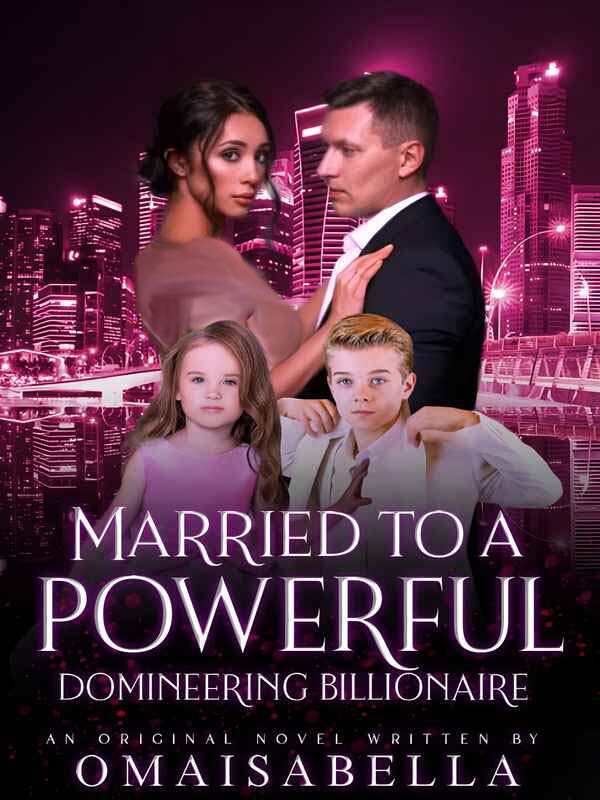 Married To A Powerful Domineering Billionaire
