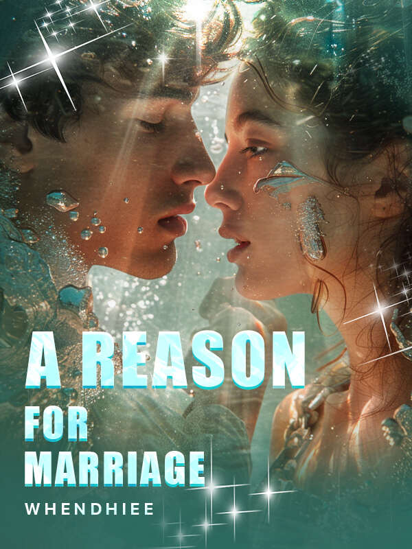 A REASON FOR MARRIAGE