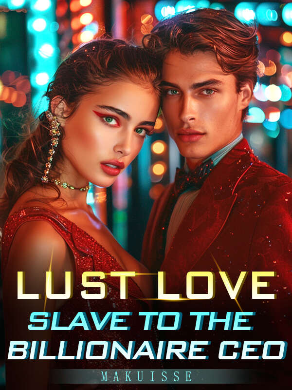 LUST LOVE: Slave To The Billionaire CEO