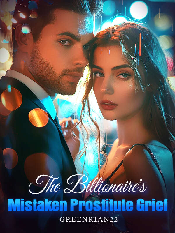 The Billionaire's Mistaken Prostitute Grief