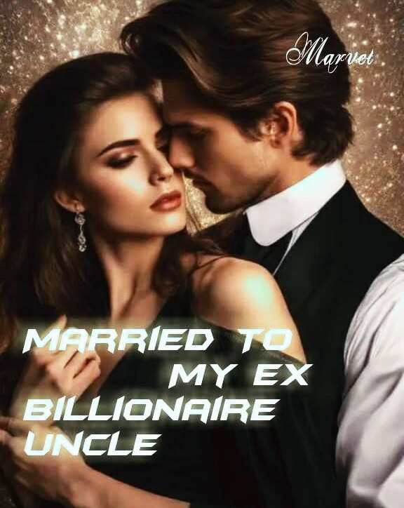 Married To My Ex Billionaire Uncle