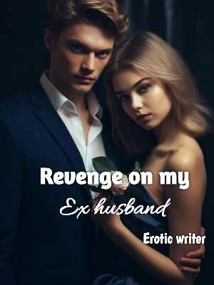 Revenge On My Ex Husband